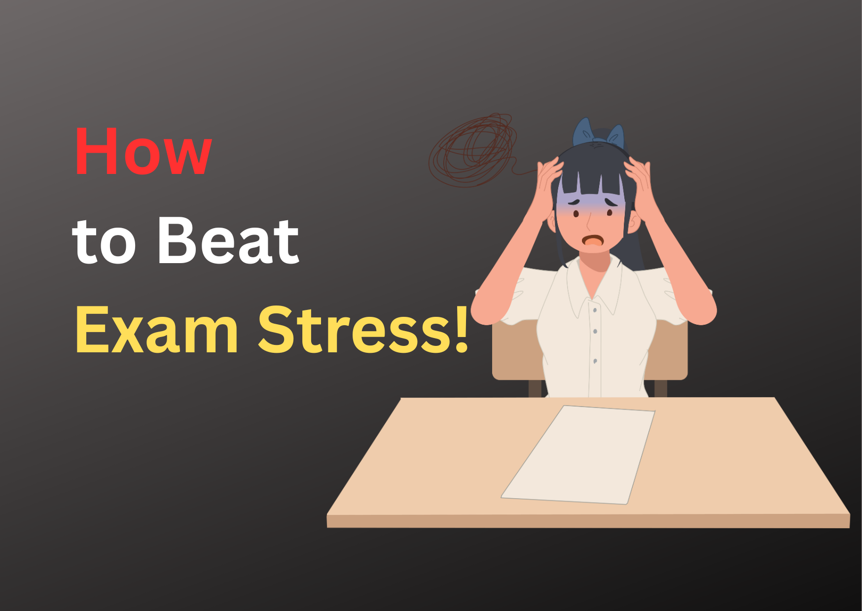 How to Beat Exam Stress How to Beat Exam Stress